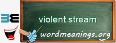 WordMeaning blackboard for violent stream